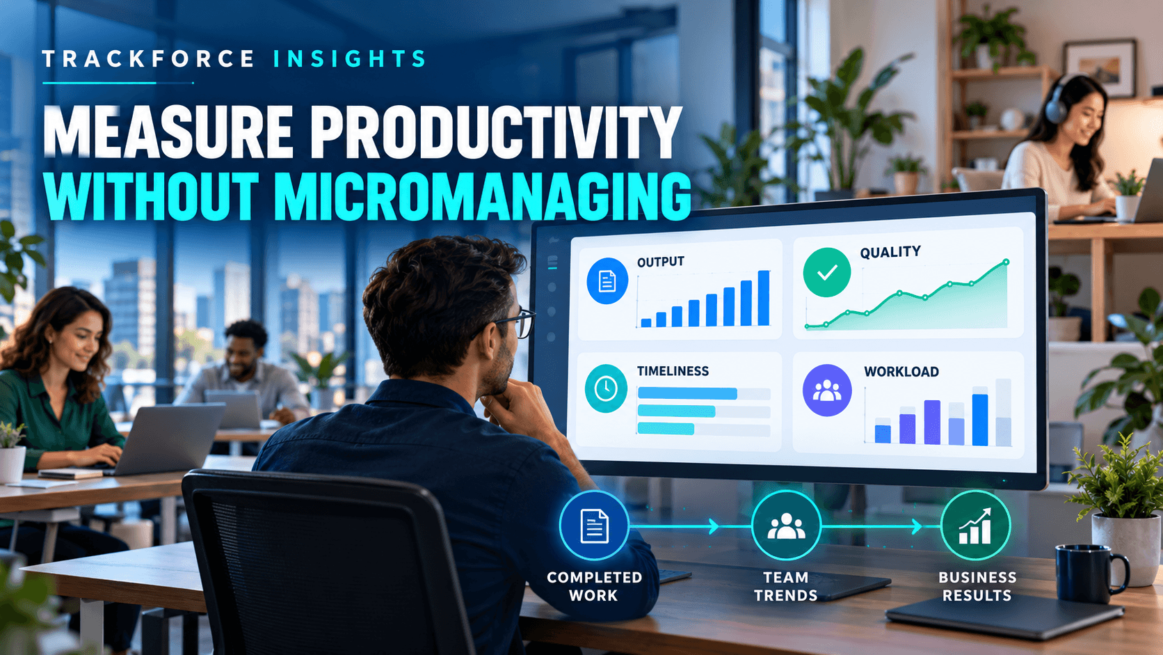 How to Measure Employee Productivity Without Micromanaging