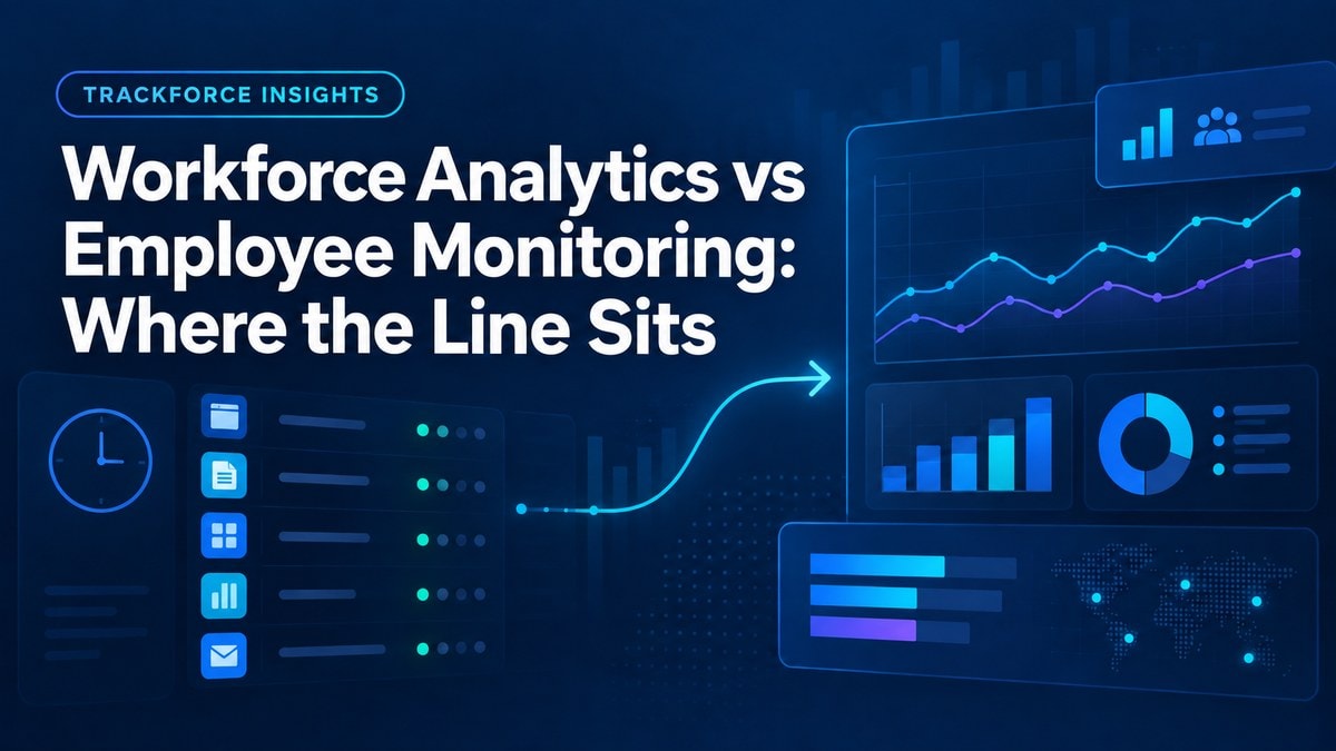 Workforce Analytics vs Employee Monitoring: Where the Line Sits
