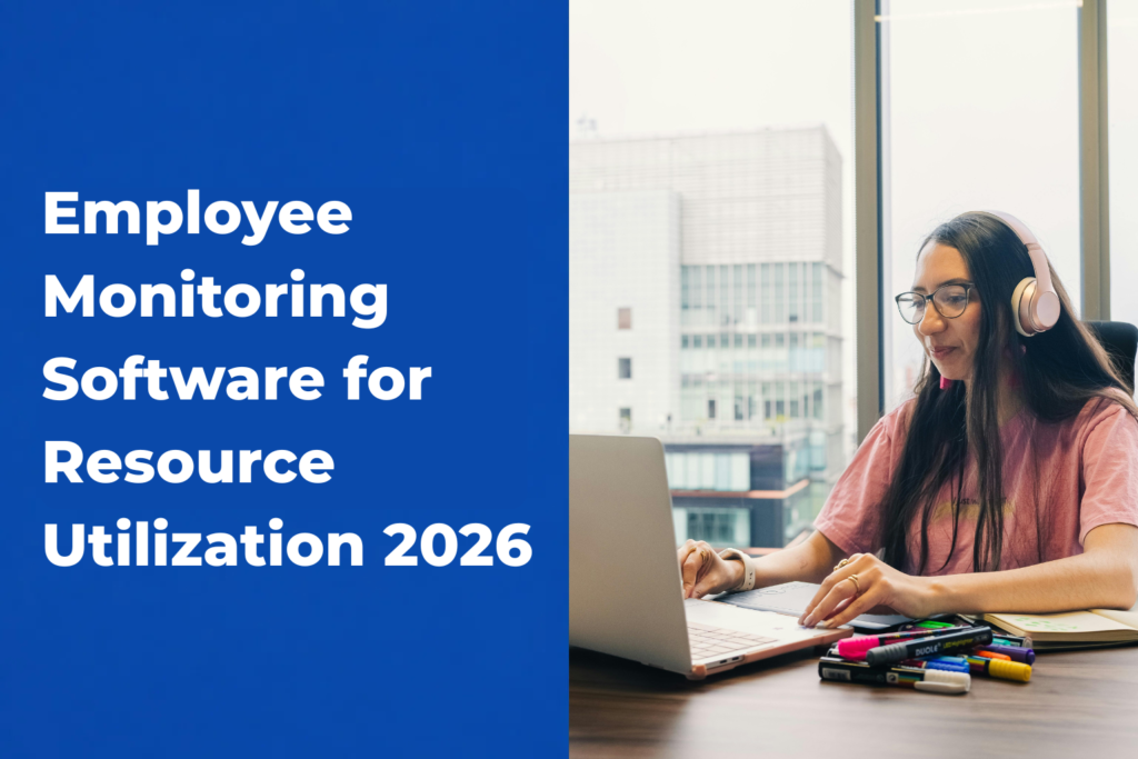 Employee Monitoring Software for Resource Utilization