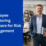 Employee Monitoring Software for Risk Management That Protects Revenue