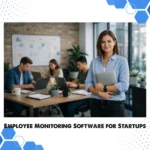 Employee Monitoring Software for Startups