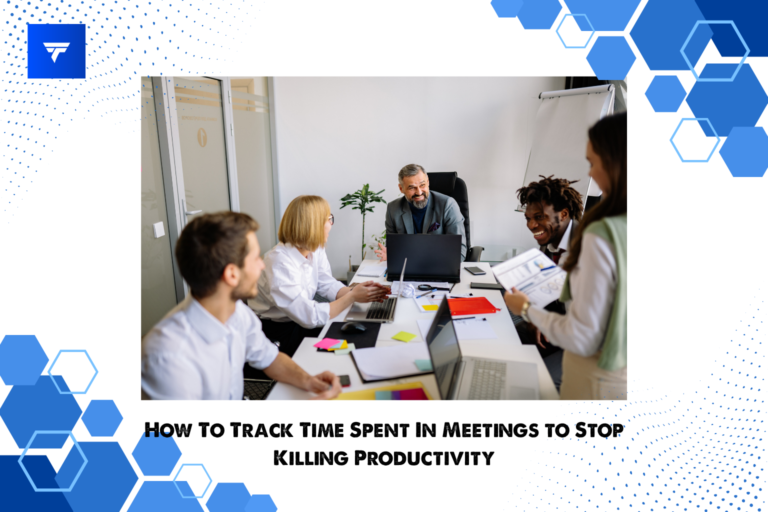 How To Track Time Spent In Meetings to Stop Killing Productivity