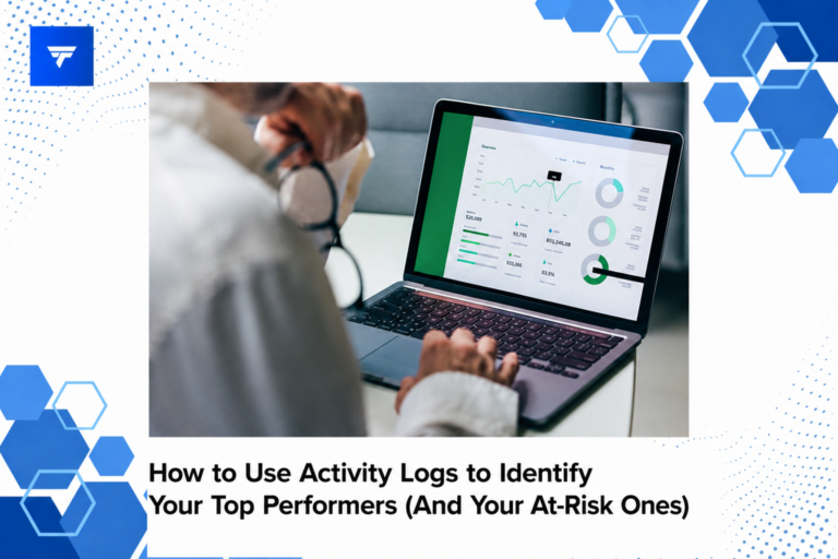 How to Use Activity Logs to Identify Your Top Performers (And Your At-Risk Ones)