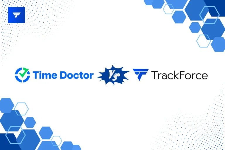 TrackForce vs Time Doctor: Which Employee Monitoring Software Is Right for Your Business? (2026)